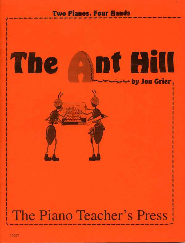 The Ant Hill: a Musical Cartoon in Sort-of Sonatina Form for Two Pianos by Jon Grier