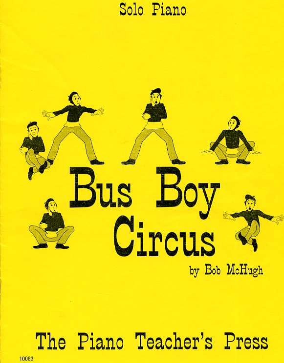 Bus Boy Circus for Solo Piano by Bob McHugh